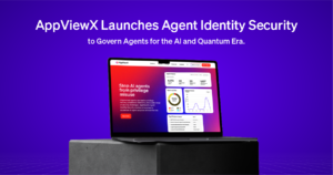 AppViewX Launches Agent Identity Security to Govern AI Agents